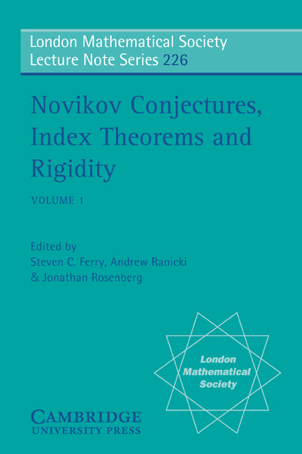 Novikov Conjectures, Index Theorems, and Rigidity: Volume 1; Oberwolfach 1993 (Paperback) 9780521497961