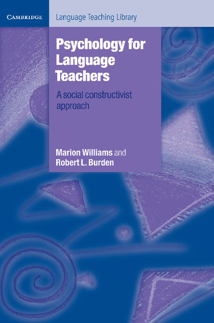 Psychology for Language Teachers; A Social Constructivist Approach (Paperback) 9780521498807