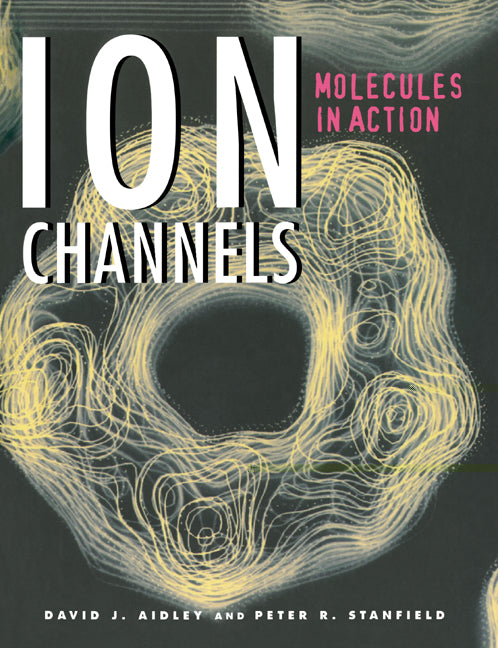 Ion Channels; Molecules in Action (Paperback) 9780521498821