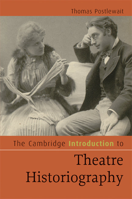 The Cambridge Introduction to Theatre Historiography (Paperback) 9780521499170