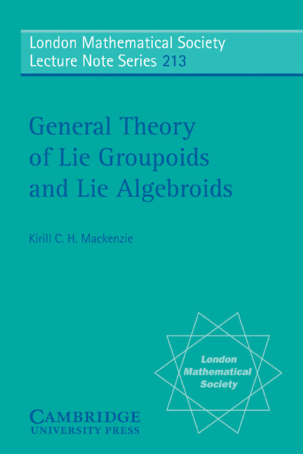 General Theory of Lie Groupoids and Lie Algebroids (Paperback) 9780521499286