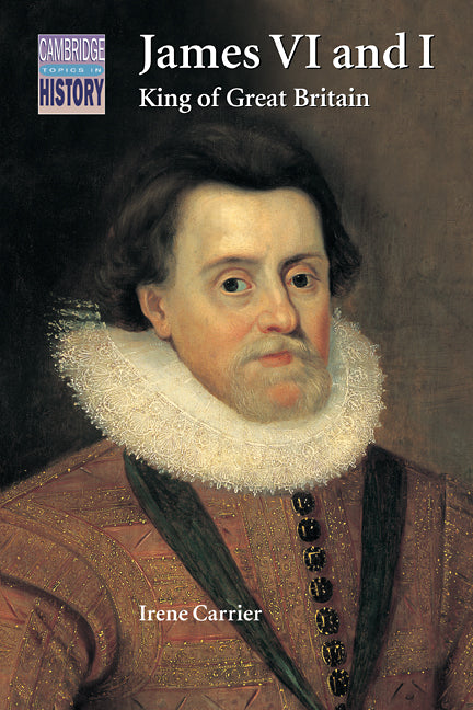 James VI and I; King of Great Britain (Paperback) 9780521499477