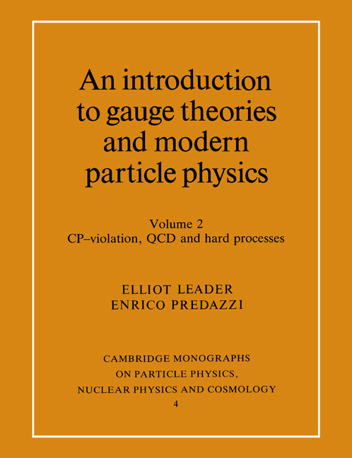 An Introduction to Gauge Theories and Modern Particle Physics (Paperback) 9780521499514