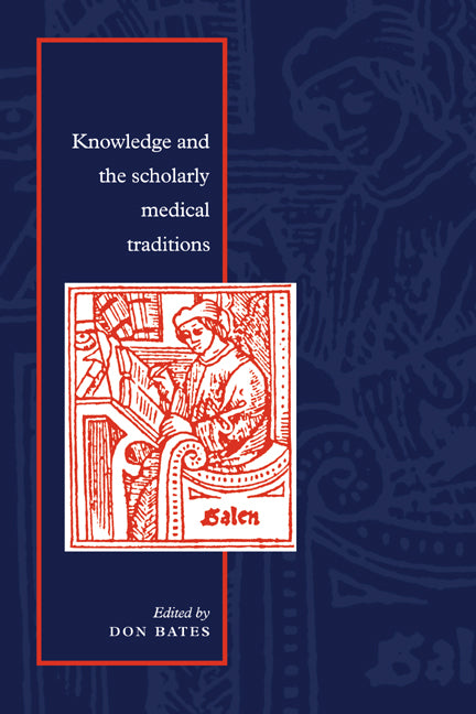 Knowledge and the Scholarly Medical Traditions (Paperback) 9780521499750