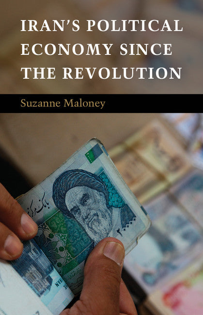 Iran's Political Economy since the Revolution (Hardback) 9780521506342