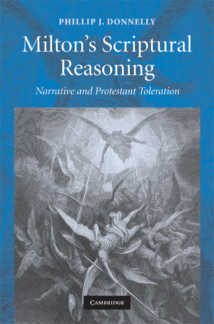 Milton's Scriptural Reasoning; Narrative and Protestant Toleration (Hardback) 9780521509732
