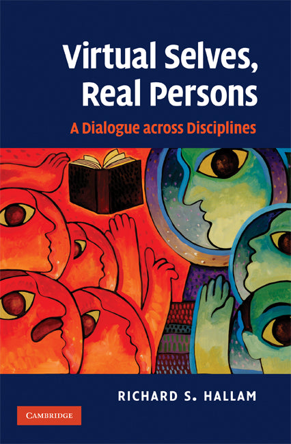 Virtual Selves, Real Persons; A Dialogue across Disciplines (Hardback) 9780521509893