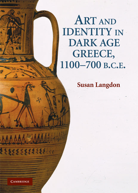 Art and Identity in Dark Age Greece, 1100–700 BC (Hardback) 9780521513210