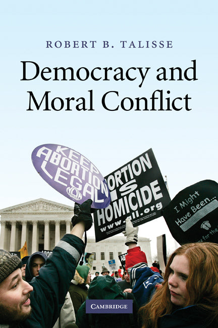Democracy and Moral Conflict (Hardback) 9780521513548