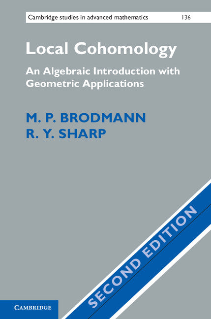 Local Cohomology; An Algebraic Introduction with Geometric Applications (Hardback) 9780521513630