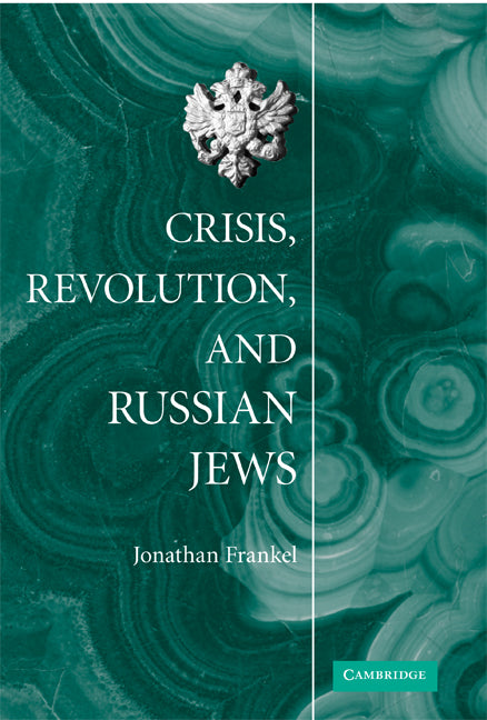 Crisis, Revolution, and Russian Jews (Hardback) 9780521513647