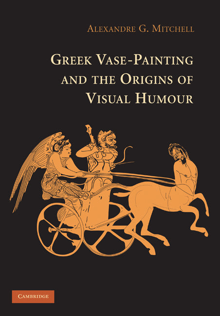 Greek Vase-Painting and the Origins of Visual Humour (Hardback) 9780521513708