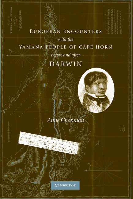 European Encounters with the Yamana People of Cape Horn, before and after Darwin (Hardback) 9780521513791