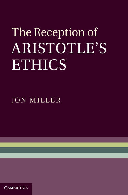 The Reception of Aristotle's Ethics (Hardback) 9780521513883