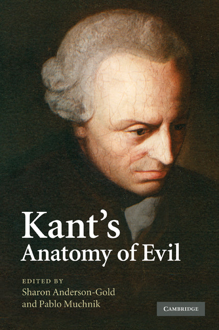 Kant's Anatomy of Evil (Hardback) 9780521514323