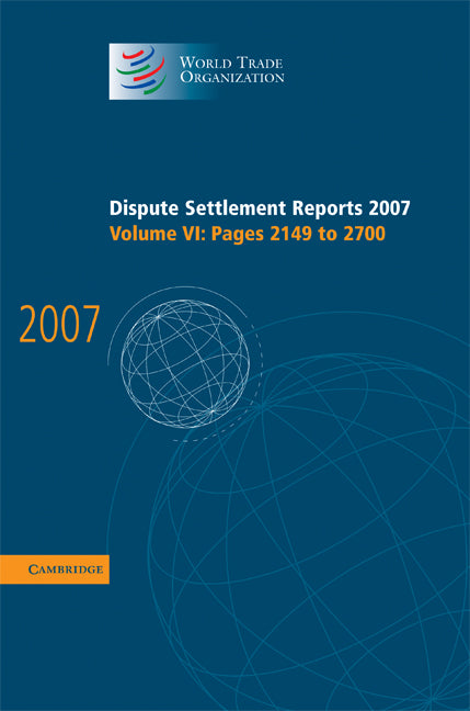 Dispute Settlement Reports 2007: Volume 6, Pages 2149-2700 (Hardback) 9780521514347