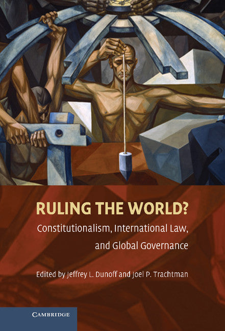 Ruling the World?; Constitutionalism, International Law, and Global Governance (Hardback) 9780521514392