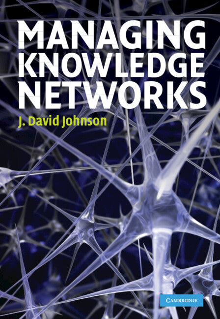 Managing Knowledge Networks (Hardback) 9780521514545
