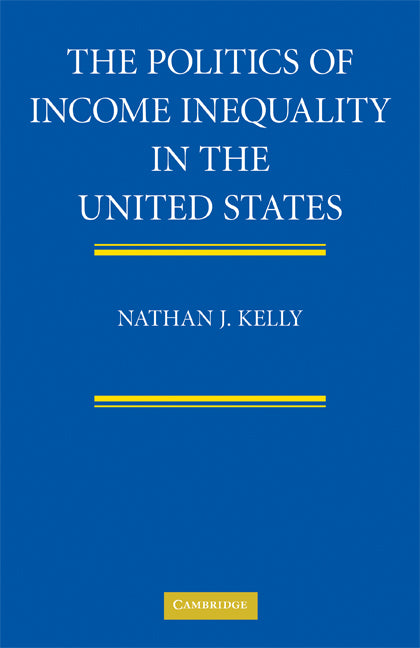 The Politics of Income Inequality in the United States (Hardback) 9780521514583