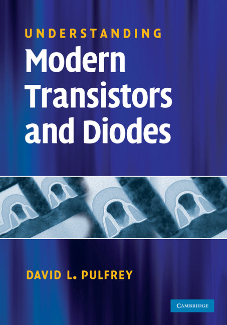 Understanding Modern Transistors and Diodes (Hardback) 9780521514606