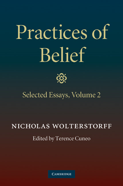 Practices of Belief: Volume 2, Selected Essays (Hardback) 9780521514620