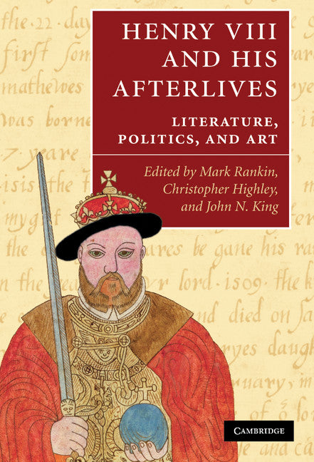 Henry VIII and his Afterlives; Literature, Politics, and Art (Hardback) 9780521514644