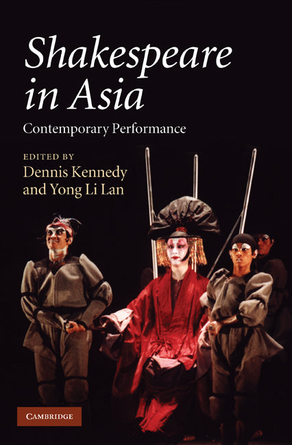 Shakespeare in Asia; Contemporary Performance (Hardback) 9780521515528