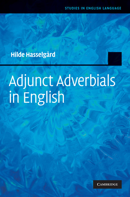 Adjunct Adverbials in English (Hardback) 9780521515566