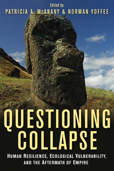 Questioning Collapse; Human Resilience, Ecological Vulnerability, and the Aftermath of Empire (Hardback) 9780521515726