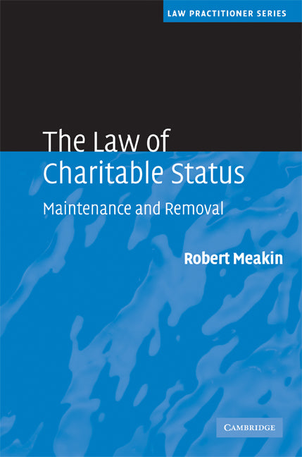 The Law of Charitable Status; Maintenance and Removal (Hardback) 9780521516037