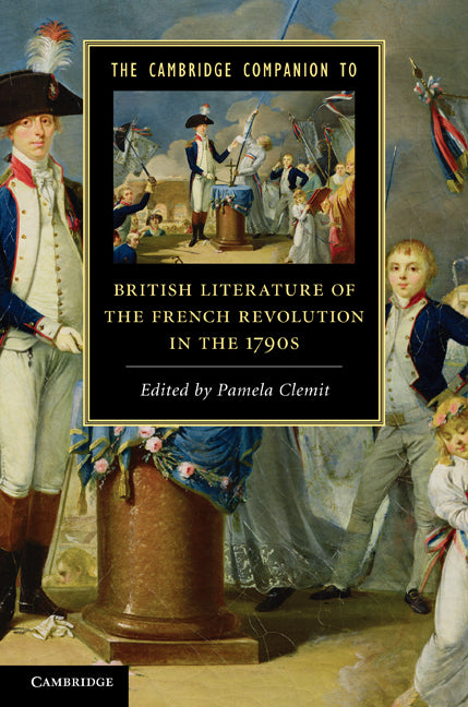 The Cambridge Companion to British Literature of the French Revolution in the 1790s (Hardback) 9780521516075