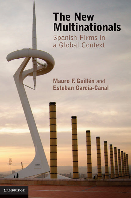 The New Multinationals; Spanish Firms in a Global Context (Hardback) 9780521516143