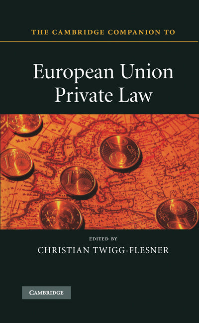 The Cambridge Companion to European Union Private Law (Hardback) 9780521516174