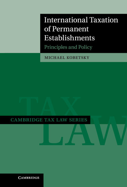 International Taxation of Permanent Establishments; Principles and Policy (Hardback) 9780521516327