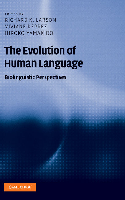 The Evolution of Human Language; Biolinguistic Perspectives (Hardback) 9780521516457