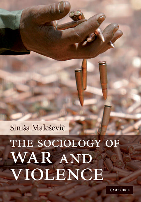 The Sociology of War and Violence (Hardback) 9780521516518