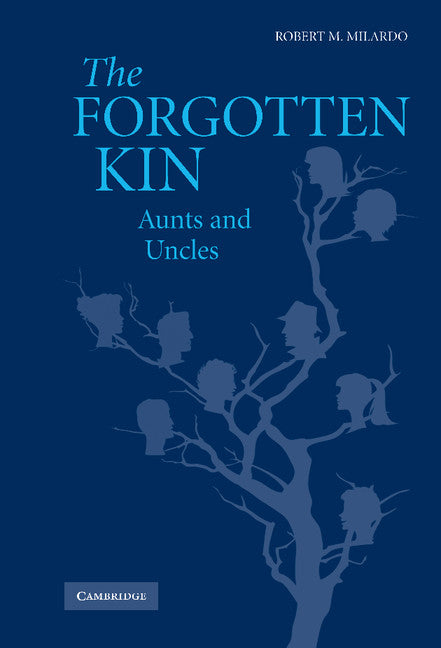 The Forgotten Kin; Aunts and Uncles (Hardback) 9780521516761