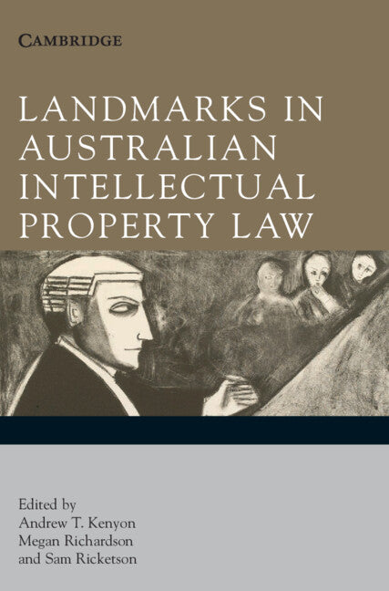 Landmarks in Australian Intellectual Property Law (Hardback) 9780521516860