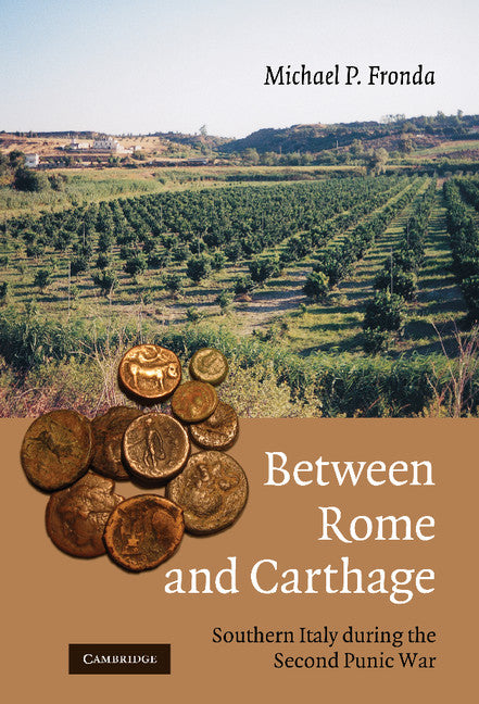 Between Rome and Carthage; Southern Italy during the Second Punic War (Hardback) 9780521516945