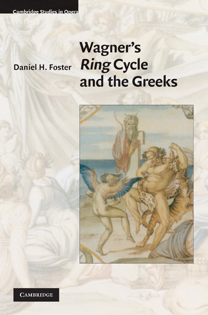 Wagner's Ring Cycle and the Greeks (Hardback) 9780521517393