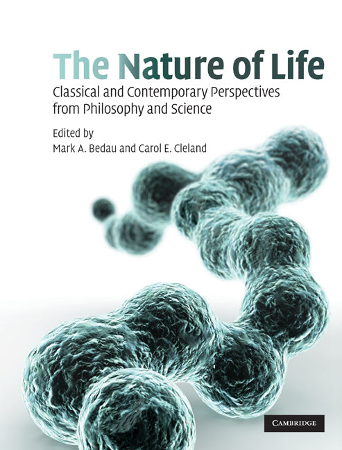 The Nature of Life; Classical and Contemporary Perspectives from Philosophy and Science (Hardback) 9780521517751