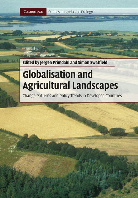 Globalisation and Agricultural Landscapes; Change Patterns and Policy trends in Developed Countries (Hardback) 9780521517898