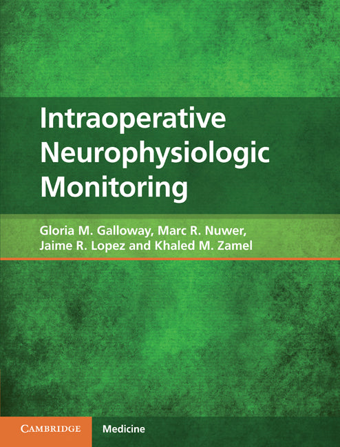 Intraoperative Neurophysiologic Monitoring (Hardback) 9780521518031