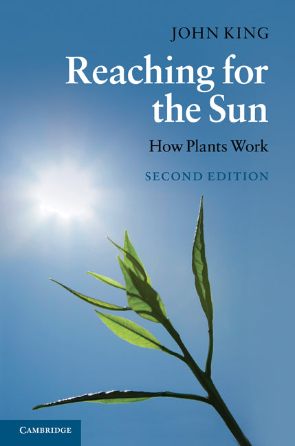 Reaching for the Sun; How Plants Work (Hardback) 9780521518048