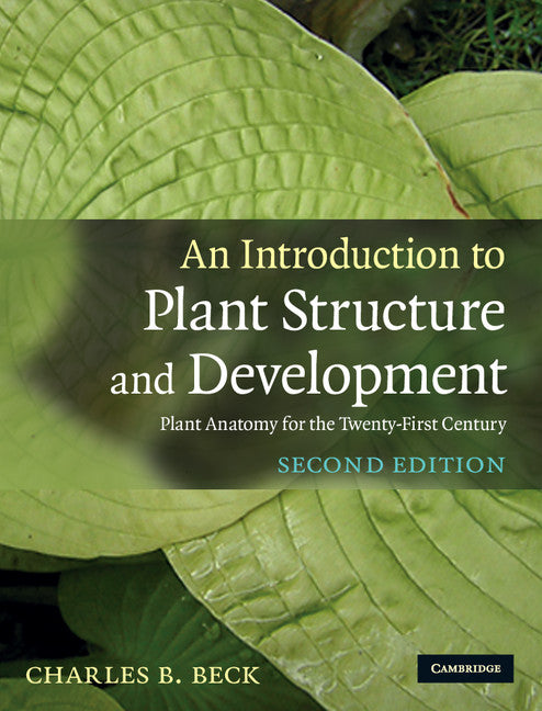 An Introduction to Plant Structure and Development; Plant Anatomy for the Twenty-First Century (Hardback) 9780521518055