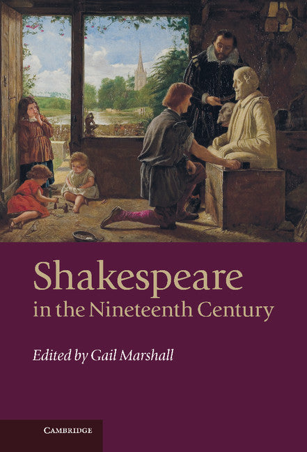 Shakespeare in the Nineteenth Century (Hardback) 9780521518246