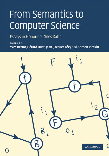 From Semantics to Computer Science; Essays in Honour of Gilles Kahn (Hardback) 9780521518253