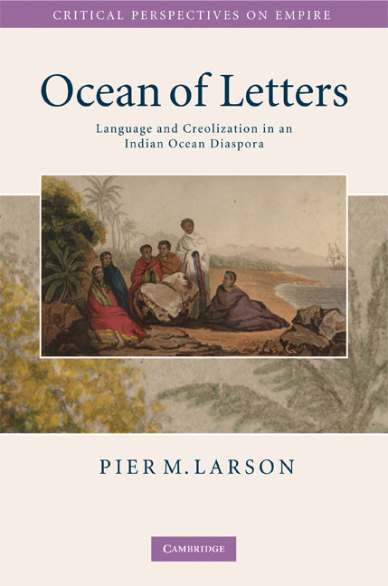 Ocean of Letters; Language and Creolization in an Indian Ocean Diaspora (Hardback) 9780521518277