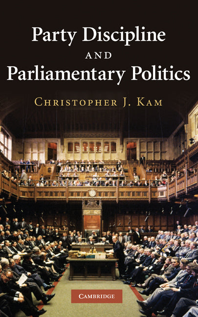 Party Discipline and Parliamentary Politics (Hardback) 9780521518291