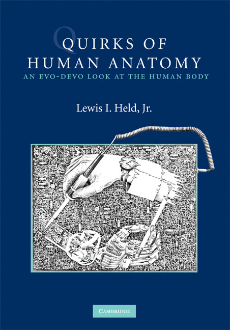 Quirks of Human Anatomy; An Evo-Devo Look at the Human Body (Hardback) 9780521518482